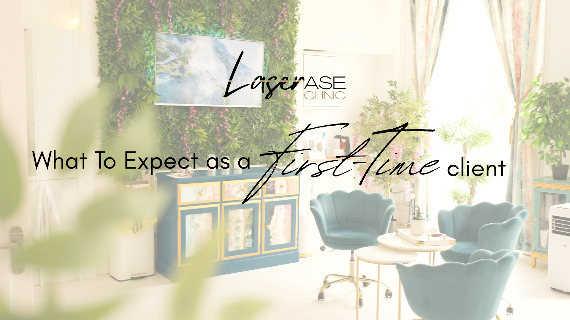 Laserase clinic in the background with what to expect as a first-time client headline